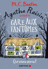 Agatha raisin enquete tome 14 : gare aux fantomes