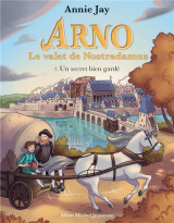 Arno, le valet de nostradamus t.7 : un secret bien garde