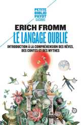 Le langage oublie  -  introduction a la comprehension des reves, des contes et des mythes