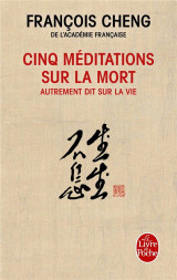 Cinq meditations sur la mort  -  autrement dit sur la vie