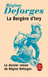 La bergere d'ivry - le dernier roman de regine deforges