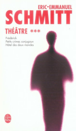 Theatre t.3  -  frederick, petits crimes conjugaux, hotel des deux mondes