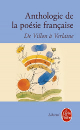 Anthologie de la poesie francaise  -  de villon a verlaine