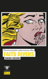 Dictionnaire amoureux des faits divers