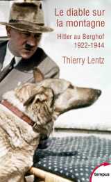 Le diable sur la montagne - hitler au berghof 1922-1944