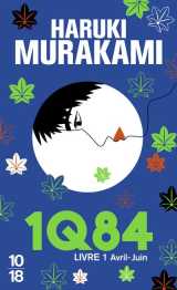 1q84 tome 1 : avril-juin