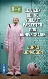 Le vieux qui ne voulait pas fêter son anniversaire