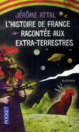 L-histoire de france racontee aux extra-terrestres
