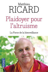 Plaidoyer pour l'altruisme  -  la force de la bienveillance