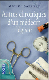 Autres chroniques d'un médecin légiste