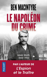 Le napoleon du crime : adam worth 1844-1902