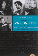 Les grands violonistes du xxe siecle tome i - de kreisler a kremer 1875-1947