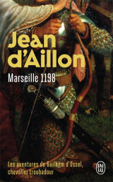 Les aventures de guilhem d'ussel, chevalier troubadour t.1  -  marseille, 1198