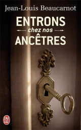 Entrons chez nos ancetres - l-etonnante que te de notre heritage perdu