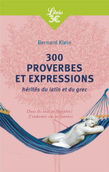 300 proverbes et expressions herites du latin et du grec