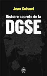 Histoire secrete de la dgse