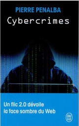 Cybercrimes : un flic 2.0 devoile la face sombre du web