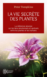 La vie secrete des plantes  -  le livre de reference sur les liens emotionnels et spirituels entre les plantes et les humains