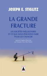 La grande fracture  -  les societes inegalitaires et ce que nous pouvons faire pour les changer