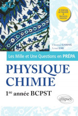Les mille et une questions en prepa : physique-chimie  -  1re annee bcpst (3e edition)