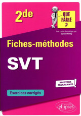 Svt  -  2de  -  fiches-methodes  -  exercices corriges (edition 2019)
