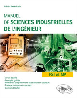 Manuel de sciences industrielles de l'ingenieur (sii) - psi et mp - cours detaille, exemples guides
