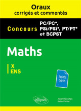 Les oraux de concours  -  mathematiques pc/pc*, psi/psi*, pt/pt*, bcpst  -  x, ens  -  sujets types