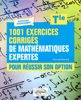 1001 exercices corriges de mathematiques expertes  -  pour reussir son option  -  terminale, nouveaux programmes