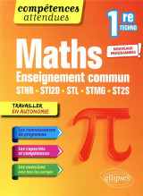 Competences attendues  -  mathematiques  -  premiere technologique enseignement commun sthr, sti2d, stl, stmg et st2s
