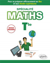Specialite mathematiques terminale  -  pour se preparer efficacement au bac et aux etudes superieures