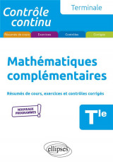 Controle continu : mathematiques complementaires  -  terminale  -  nouveaux programmes