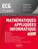 Mathematiques appliquees - informatique  -  prepas ecg 1re annee  -  nouveaux programmes