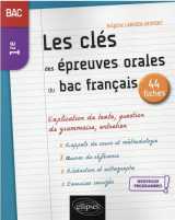 Francais : premiere - les cles des epreuves orales du bac francais - nouveaux programmes