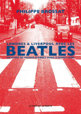 Londres et liverpool avec les beatles, un guide de voyage d'abbey road a penny lane