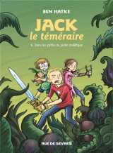 Jack le temeraire t.1 : jack le temeraire dans les griffes du jardin malefique