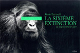 La sixieme extinction  -  le regne animal en peril