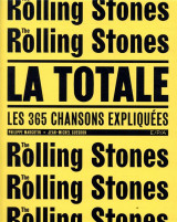La totale : rolling stones  -  les 365 chansons expliquees