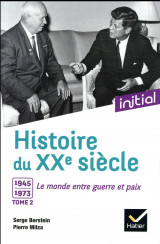 Histoire du xxe siecle t.2  -  1945-1973, le monde entre guerre et paix