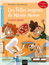 Les folles enigmes de mamie momie tome 3 : la pizza volante