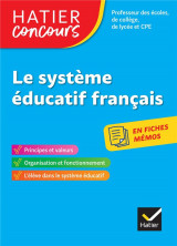 Concours enseignement  -  le systeme educatif francais en fiches memos  -  revision (edition 2022/2023)