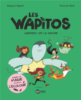 Les wapitos tome 1 : les gardiens de la nature