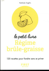 Petit livre de - regime brule-graisses - 120 recettes pour fondre sans se priver