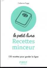 Petit livre de - recettes minceur - 130 recettes pour garder la ligne