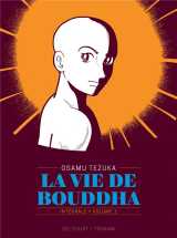 La vie de bouddha : integrale vol.1