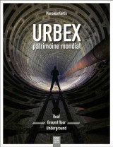 Urbex, patrimoine mondial : roof, ground floor, underground