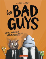 Les bad guys - vol01 - vous avez dit mechants ?