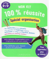 Mon kit 100 % reussite : special organisation  -  6e, 5e