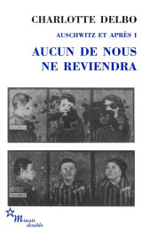 Auschwitz et apres tome 1 : aucun de nous ne reviendra