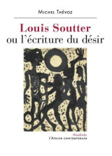 Louis soutter ou l'ecriture du desir