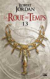 La roue du temps, t13 : une couronne d'épées - première partie